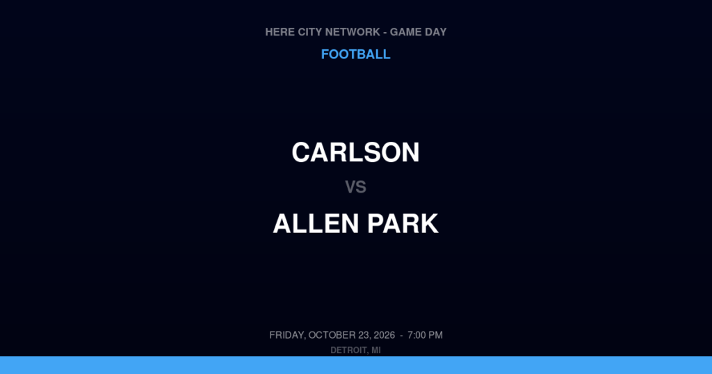 Carlson vs. Allen Park — Football Game Day — Allen Park, MI — Oct 23, 2026