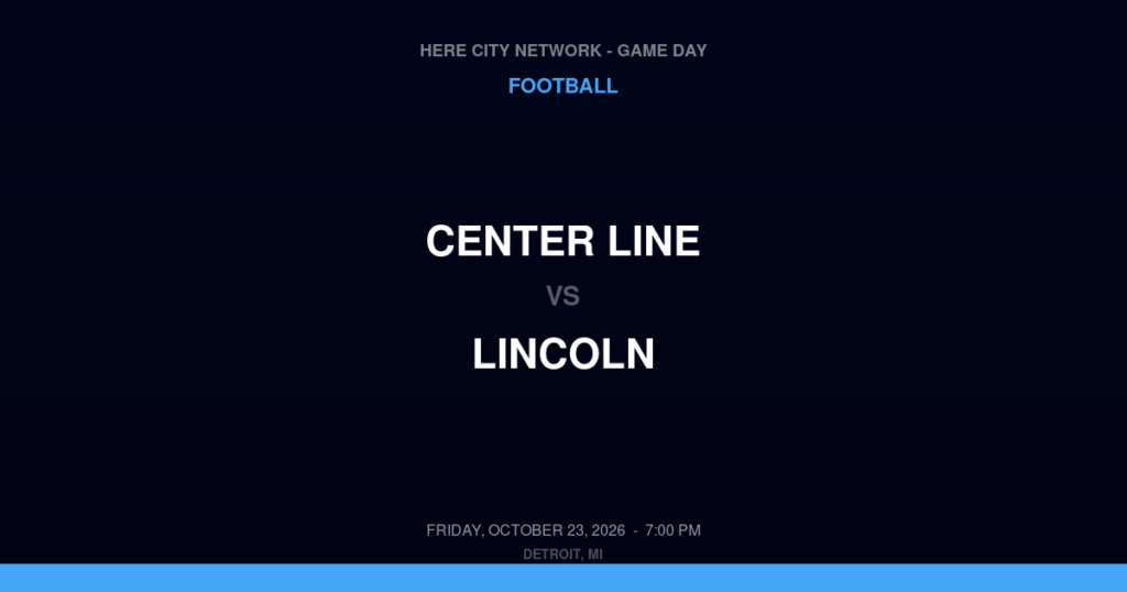 Center Line vs. Lincoln — Football Game Day — Warren, MI — Oct 23, 2026