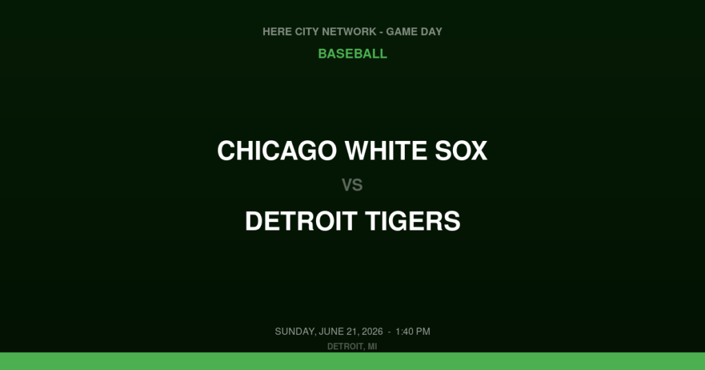 Chicago White Sox vs. Detroit Tigers — Baseball Game Day — Detroit, MI — Jun 21, 2026