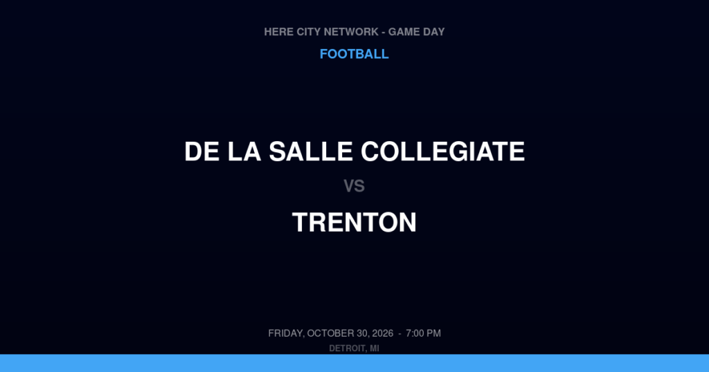 De La Salle Collegiate vs. Trenton — Football Game Day — Trenton, MI — Oct 30, 2026