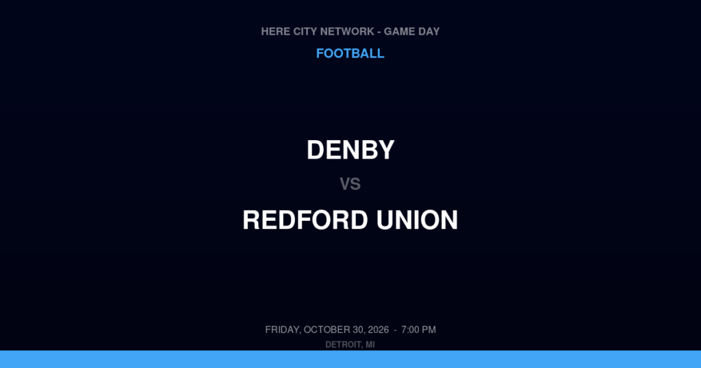 Denby vs. Redford Union — Football Game Day — Redford, MI — Oct 30, 2026