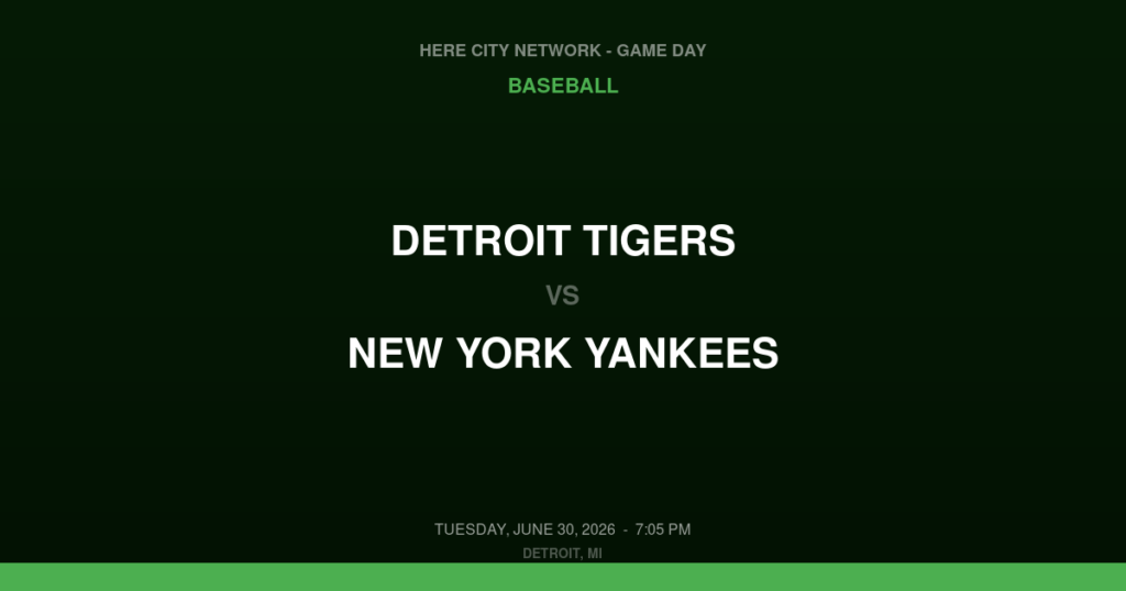 Detroit Tigers vs. New York Yankees — Baseball Game Day — Detroit, MI — Jun 30, 2026