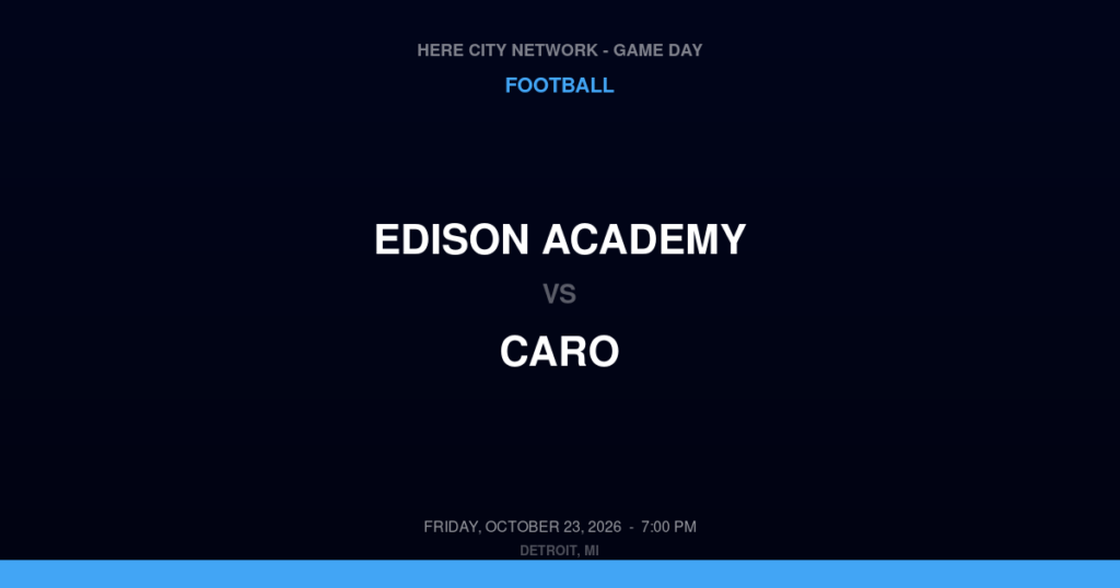Edison Academy vs. Caro — Football Game Day — Caro, MI — Oct 23, 2026