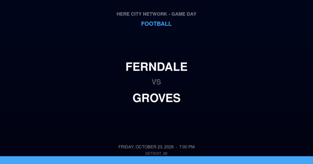 Ferndale vs. Groves — Football Game Day — Beverly Hills, MI — Oct 23, 2026
