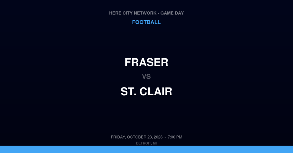 Fraser vs. St. Clair — Football Game Day — St. Clair, MI — Oct 23, 2026