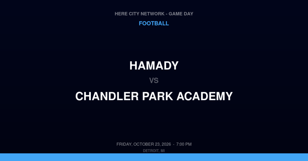 Hamady vs. Chandler Park Academy — Football Game Day — Harper Woods, MI — Oct 23, 2026