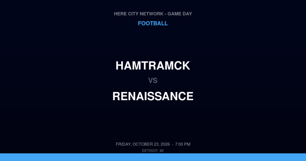 Hamtramck vs. Renaissance — Football Game Day — Detroit, MI — Oct 23, 2026