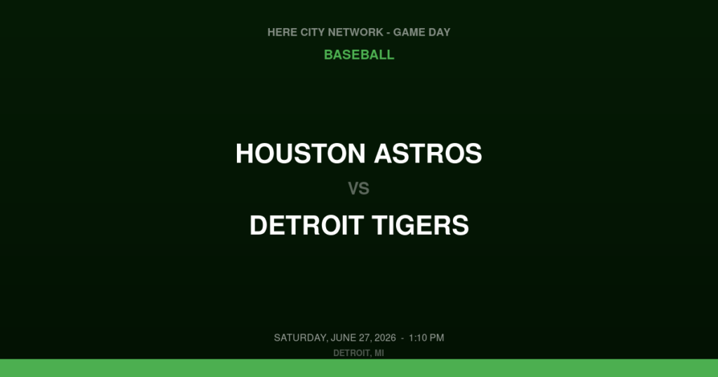 Houston Astros vs. Detroit Tigers — Baseball Game Day — Detroit, MI — Jun 27, 2026