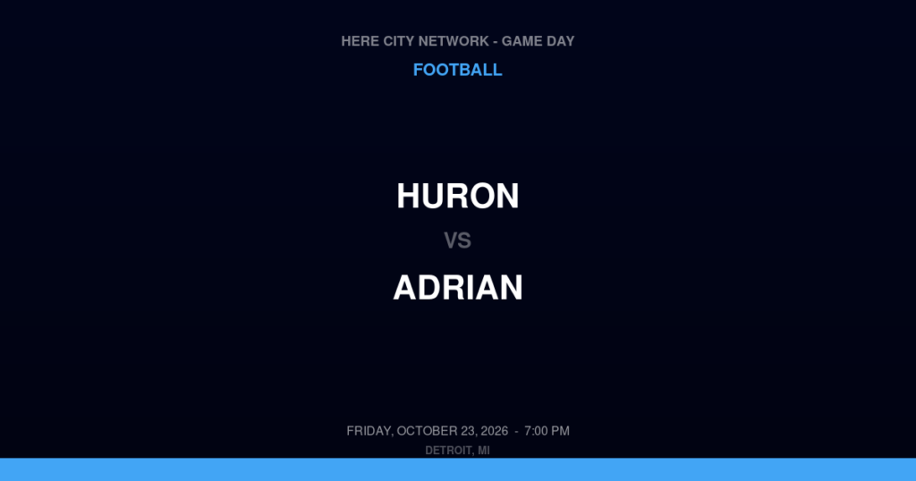 Huron vs. Adrian — Football Game Day — Adrian, MI — Oct 23, 2026