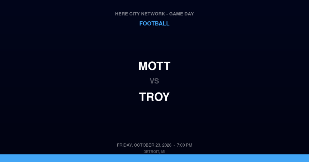Mott vs. Troy — Football Game Day — Troy, MI — Oct 23, 2026