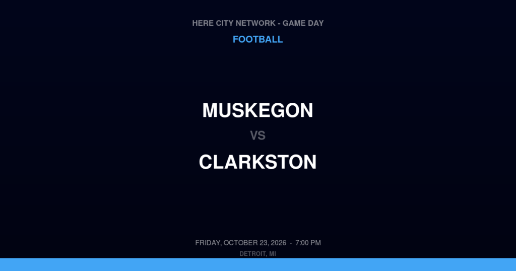Muskegon vs. Clarkston — Football Game Day — Clarkston, MI — Oct 23, 2026