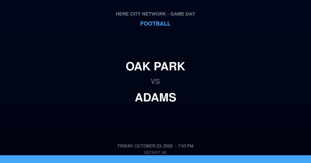 Oak Park vs. Adams — Football Game Day — Rochester, MI — Oct 23, 2026