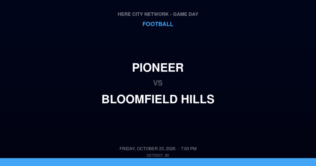Pioneer vs. Bloomfield Hills — Football Game Day — Bloomfield Hills, MI — Oct 23, 2026