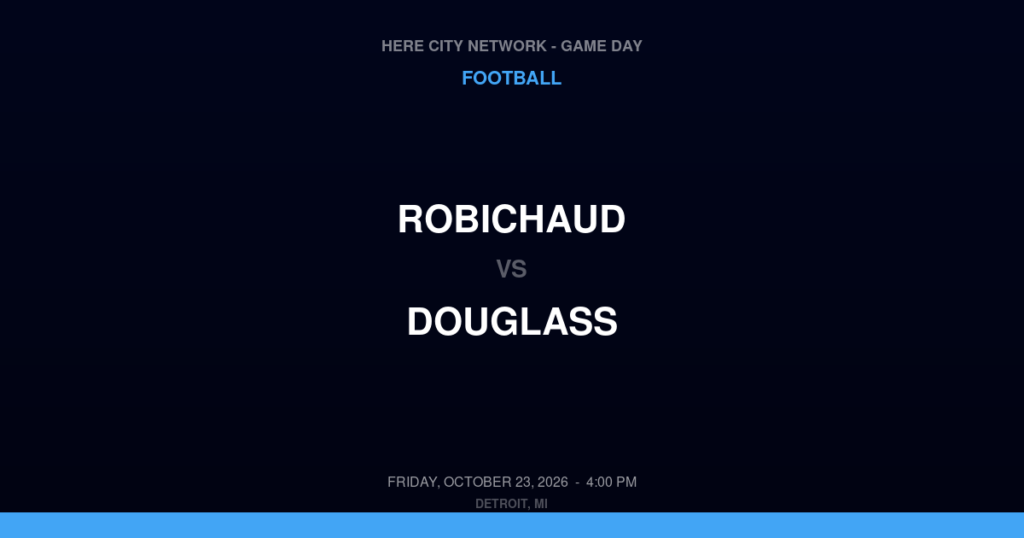 Robichaud vs. Douglass — Football Game Day — Detroit, MI — Oct 23, 2026