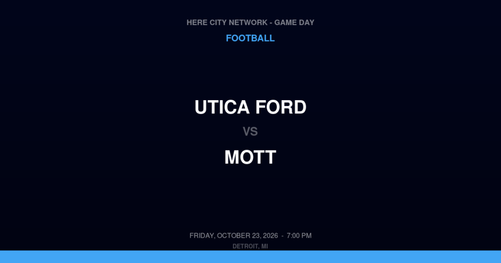 Utica Ford vs. Mott — Football Game Day — Warren, MI — Oct 23, 2026
